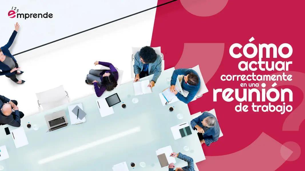 como se organiza una reunion de turismo de negocios ejemplo - Cómo comportarse en una reunión de negocios