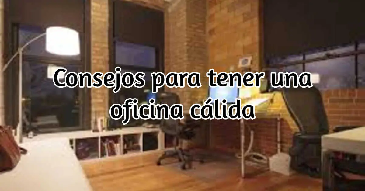 como decorar una oficina de turismo - Cómo hacer una oficina calida