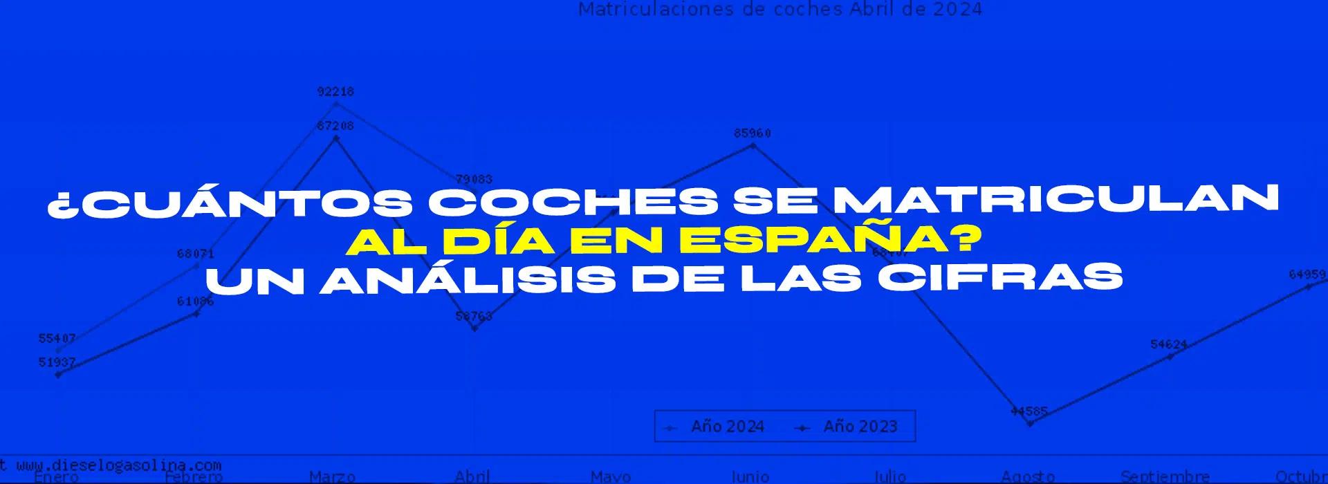 Matriculación de turismos en España: Guía completa 2024 - Cuántos coches se matriculan en España cada día matriculaciones de turismos en españa - Cuántos coches se matriculan en España cada día