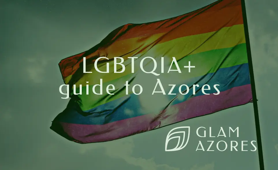 Turismo LGBT en Portugal: Una Guía Completa - Las Azores son amigables con los LGBT turismo lgbt portugal - Las Azores son amigables con los LGBT