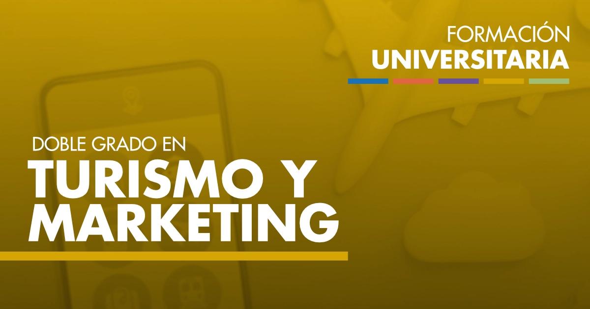 doble grado turismo y marketing - Qué dobles grados hay con marketing