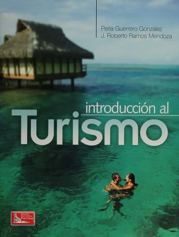 Introducción al Turismo: Una Visión General del Sector - Qué es la introducción a los viajes y al turismo introduccion al turismo - Qué es la introducción a los viajes y al turismo