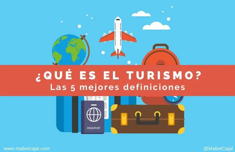 Definición de Turismo según Autores de Libros: Una Perspectiva Histórica y Evolutiva - Qué es turismo según Óscar de la Torre definicion de turismo segun autores de libros - Qué es turismo según Óscar de la Torre