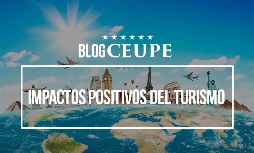 conductas positivas del resectual con el turismo - Qué impacto positivo puede tener el turismo en una comunidad